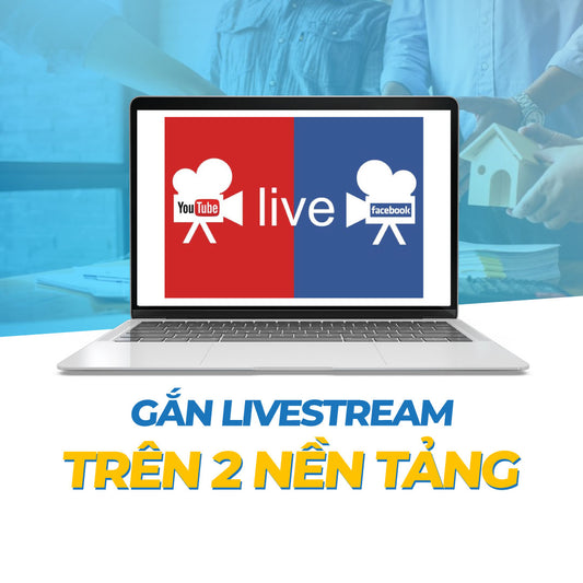 Gắn livestream trên 2 nền tảng